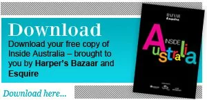 Download your free copy of Inside Australia - brought to you by Harpers Bazaar and Esquire